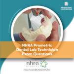 NHRA Prometric Dental Lab Technician Exam Questions