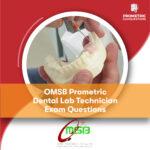 OMSB Prometric Dental Lab Technician Exam Questions