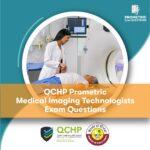 QCHP Prometric Medical Imaging Technologists Exam Questions