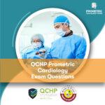 QCHP Prometric Cardiology Exam Questions