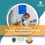 QCHP Prometric Oral and Maxillofacial Surgery Exam Questions