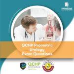 QCHP Prometric Urology Exam Questions