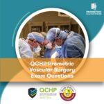 QCHP Prometric Vascular Surgery Exam Questions