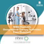 NHRA Prometric Occupational Therapy Technician Exam Questions