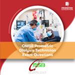 OMSB Prometric Dialysis Technician Exam Questions