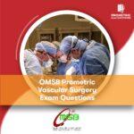 OMSB Prometric Vascular Surgery EOMSB Prometric Vascular Surgery Exam Questionsxam Questions