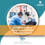 SCFHS Prometric Dialysis Technician Exam Questions