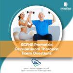 SCFHS Prometric Occupational Therapist Exam Questions