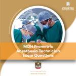 MOH Prometric Anesthesia Technician Exam Questions