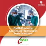 OMSB Prometric Anesthesia Technologist Exam Questions