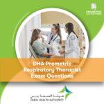 DHA Prometric Respiratory Therapist Exam Questions