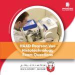 HAAD Pearson Vue Histotechnology Exam Questions