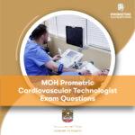 MOH Prometric Cardiovascular Technologist Exam Questions