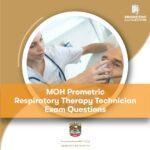 MOH Prometric Respiratory Therapy Technician Exam Questions