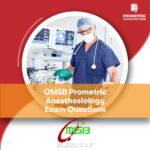 OMSB Prometric Anesthesiology Exam Questions