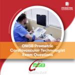 OMSB Prometric Cardiovascular Technologist Exam Questions