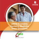 OMSB Prometric Geriatric Medicine Exam Questions