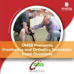 OMSB Prometric Prosthetics and Orthotics Technician Exam Questions