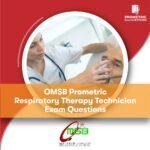 OMSB Prometric Respiratory Therapy Technician Exam Questions