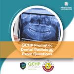 QCHP Prometric Dental Radiology Exam Questions