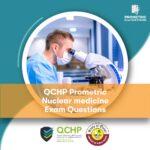 QCHP Prometric Nuclear Medicine Exam Questions