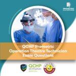 QCHP Prometric Operation Theatre Technician Exam Questions