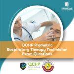 QCHP Prometric Respiratory Therapy Technician Exam Questions