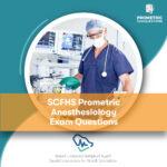 SCFHS Prometric Anesthesiology Exam Questions