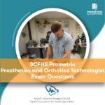 SCFHS Prometric Prosthetics and Orthotics Technologist Exam Questions