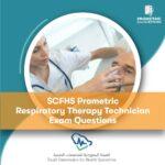 SCFHS Prometric Respiratory Therapy Technician Exam Questions