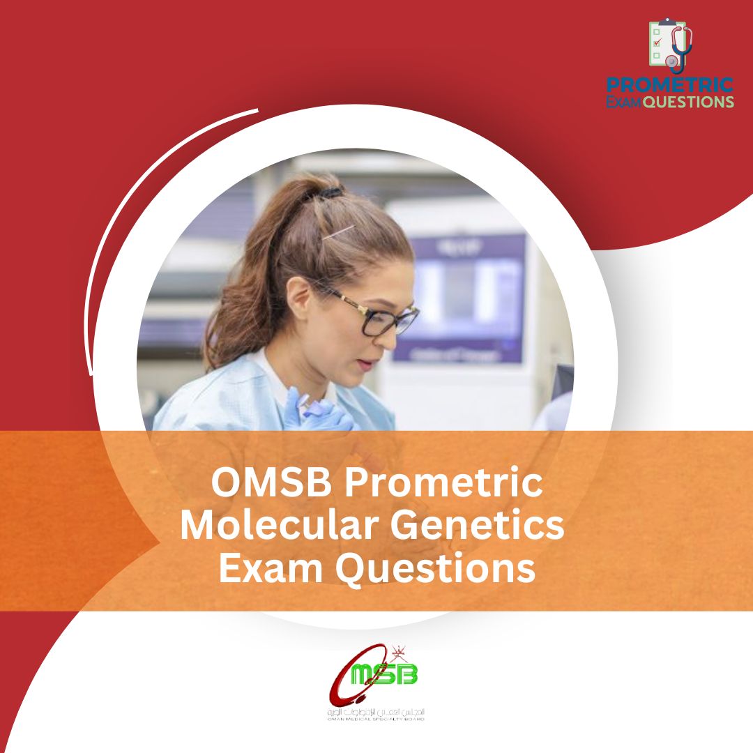 OMSB Prometric Molecular Genetics Exam Questions