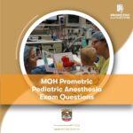 MOH Prometric Pediatric Anesthesia Exam Questions