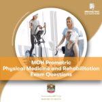 MOH Prometric Physical Medicine and Rehabilitation Exam Questions