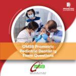 OMSB Prometric Pediatric Dentistry Exam Questions