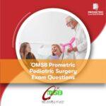 OMSB Prometric Pediatric Surgery Exam Questions