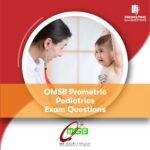 OMSB Prometric Pediatrics Exam Questions