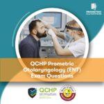 QCHP Prometric Otolaryngology ENT Exam Questions