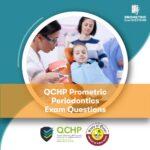 QCHP Prometric Periodontics Exam Questions