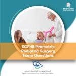 SCFHS Prometric Pediatric Surgery Exam Questions